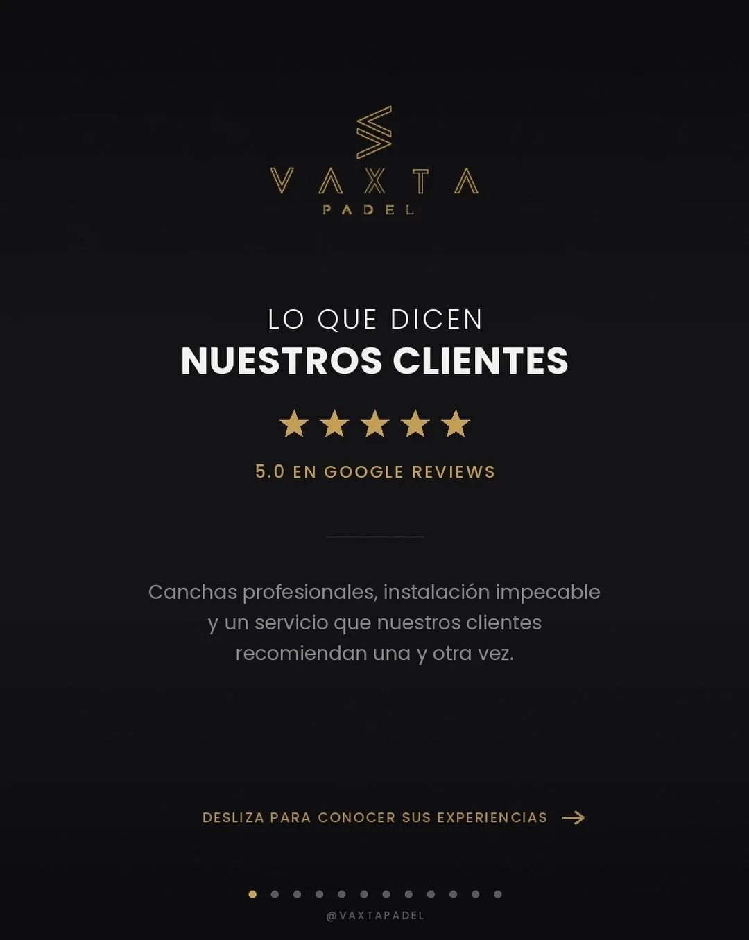 ⭐ 5.0 en Google Reviews.

As&iacute; de simple.

En Vaxta Padel no vendemos promesas, entregamos canchas profesionales con instalaci&oacute;n impecable y un servicio que nuestros clientes recomiendan una y otra vez.

&iquest;Tienes un proyecto de p&a
