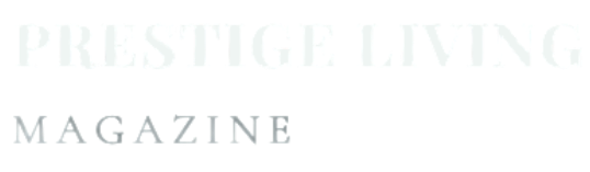 Text reading "PRESTIGE LIVING MAGAZINE"