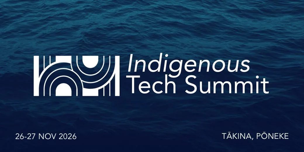 Indigenous Tech Summit, 26–27 November 2026, Tākina, Pōneke, hosted by Te Hapori Matihiko
