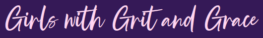 Girls with Grit &amp; Grace