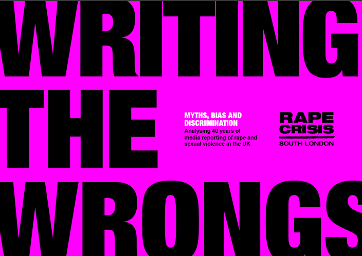 WRITING THE WRONGS: MEDIA REPORTING of RAPE &amp; SEXUAL VIOLENCE