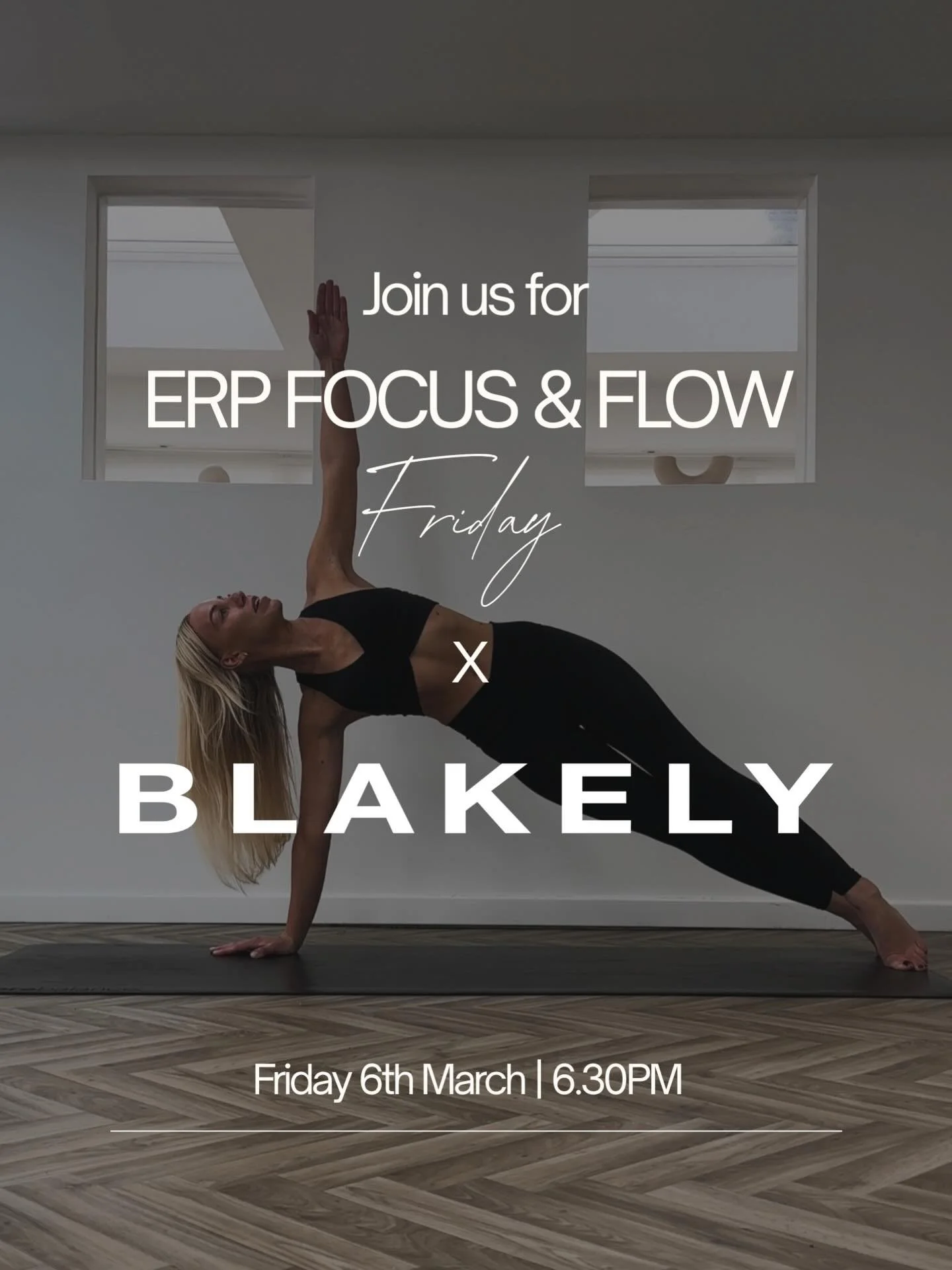 ERP focus &amp; flow Friday x Blakely 

Join ERP for a wellness evening, Practicing self-love for yourself, compassion, kindness, and respect by meeting your own emotional, physical, and mental needs. 

In this session we will focus on core strength,