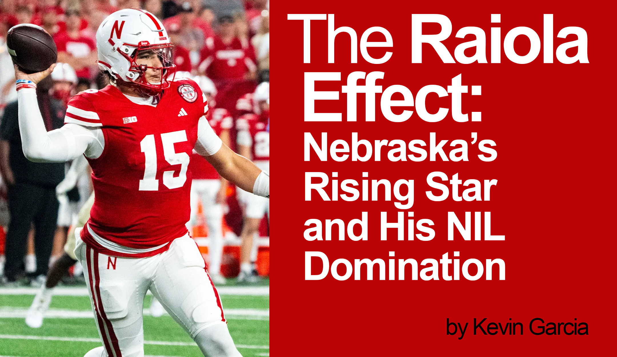 The Raiola Effect: Nebraska’s Rising Star and His NIL Domination