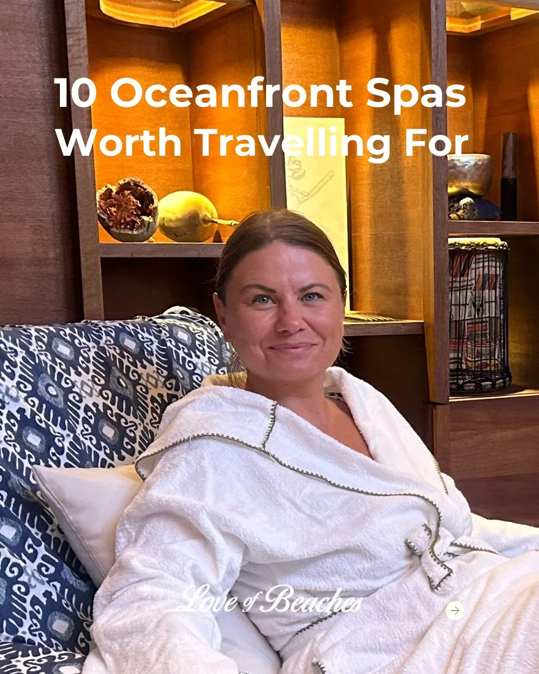 10 Oceanfront Spas Worth Travelling For

At Love of Beaches, we believe there&rsquo;s nothing quite like a massage with waves as the soundtrack and salt‑infused breezes doing half the work.

As beach‑and‑spa obsessives, these are the 10 beachfront sp