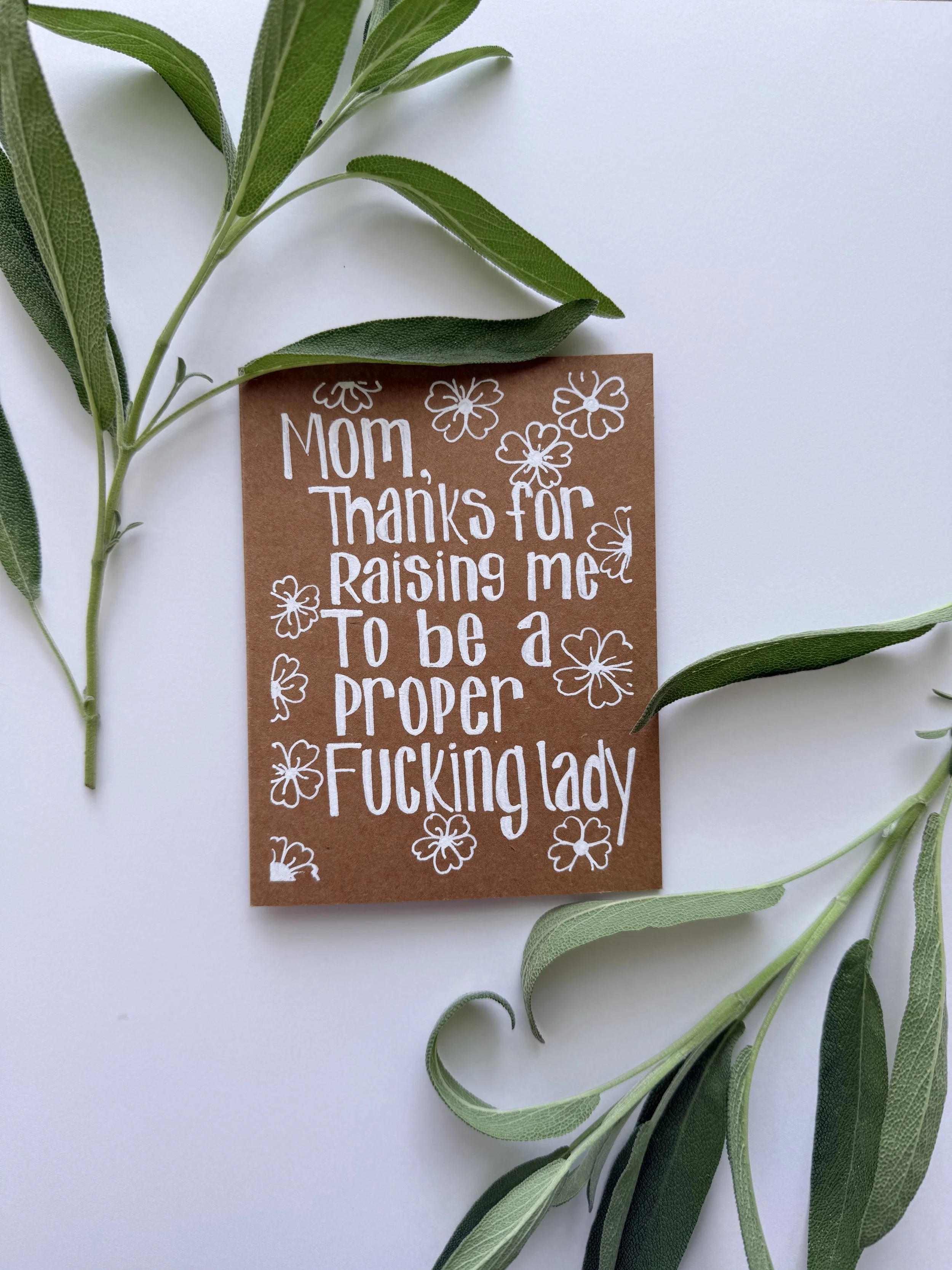Mom, Thanks For Raising Me To Be A Proper Fucking Lady