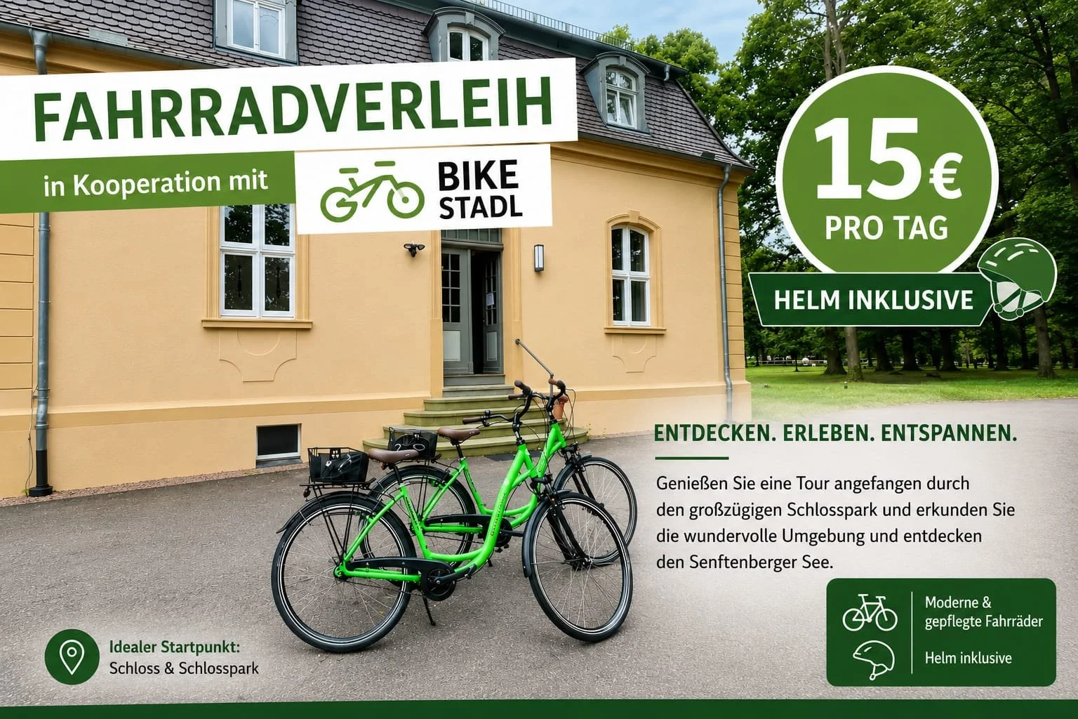 Ein Plakat bewirbt den Fahrradverleih im Schlosspark. Es zeigt zwei grüne Fahrräder, einen Baum und ein Gebäude im Hintergrund. Das Angebot kostet 15 € pro Tag inklusive Helm. Es lädt ein, den Schlosspark zu erkunden, und erwähnt, dass moderne Fahrräder mit Helm inklusive sind.
