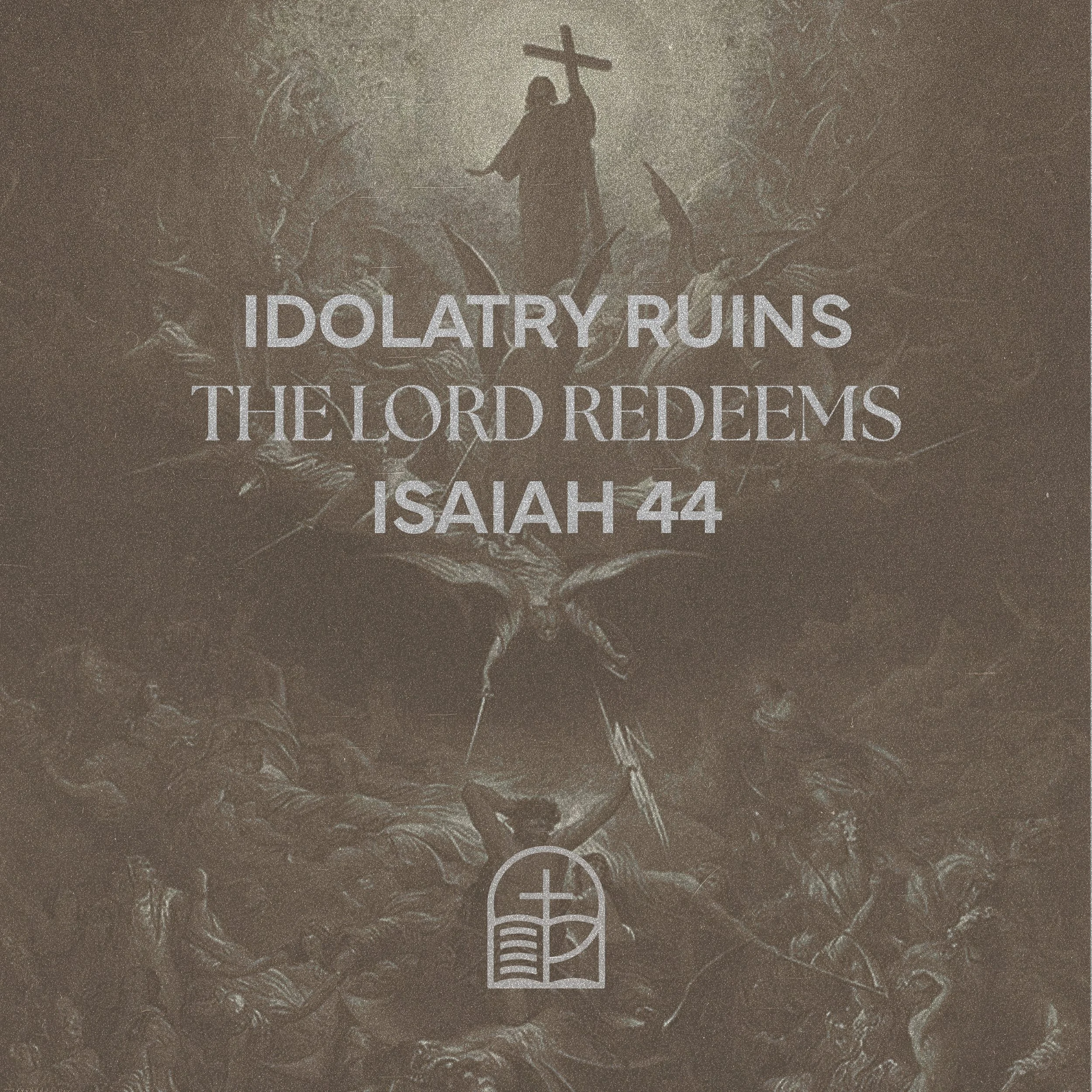 Idolatry Ruins, The Lord Redeems