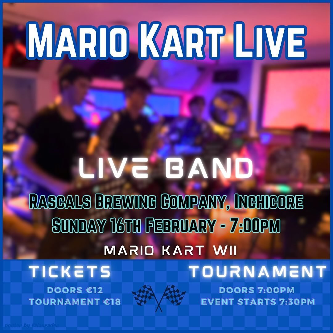 Doors €12 | Doors + Tournament €18
Start your engines! Mario Kart Live Ireland is BACK at Rascals Brewing Company for a night of karting chaos, laughter, and some of your favourite tunes!
The night will include free-play, fun games and