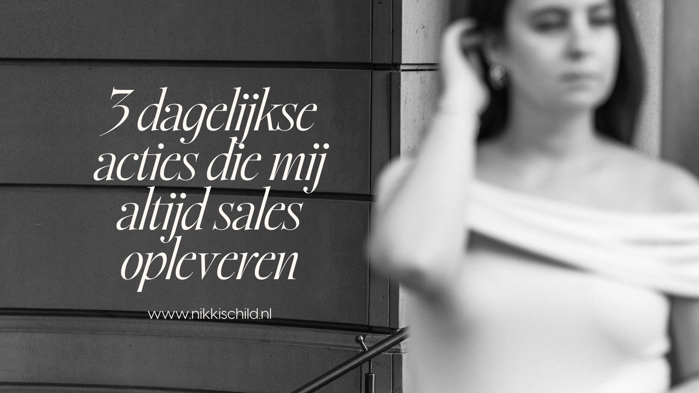 3 dagelijkse acties die mij altijd sales opleveren