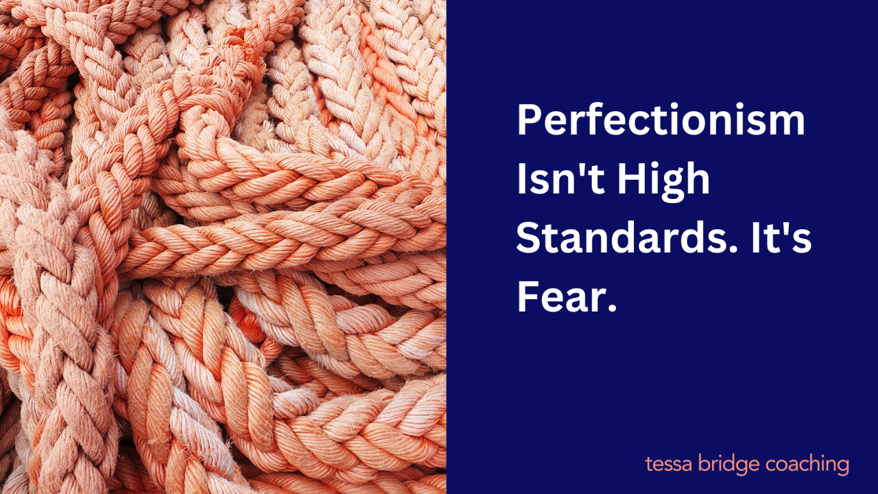 Perfectionism Isn't High Standards. It's Fear.
