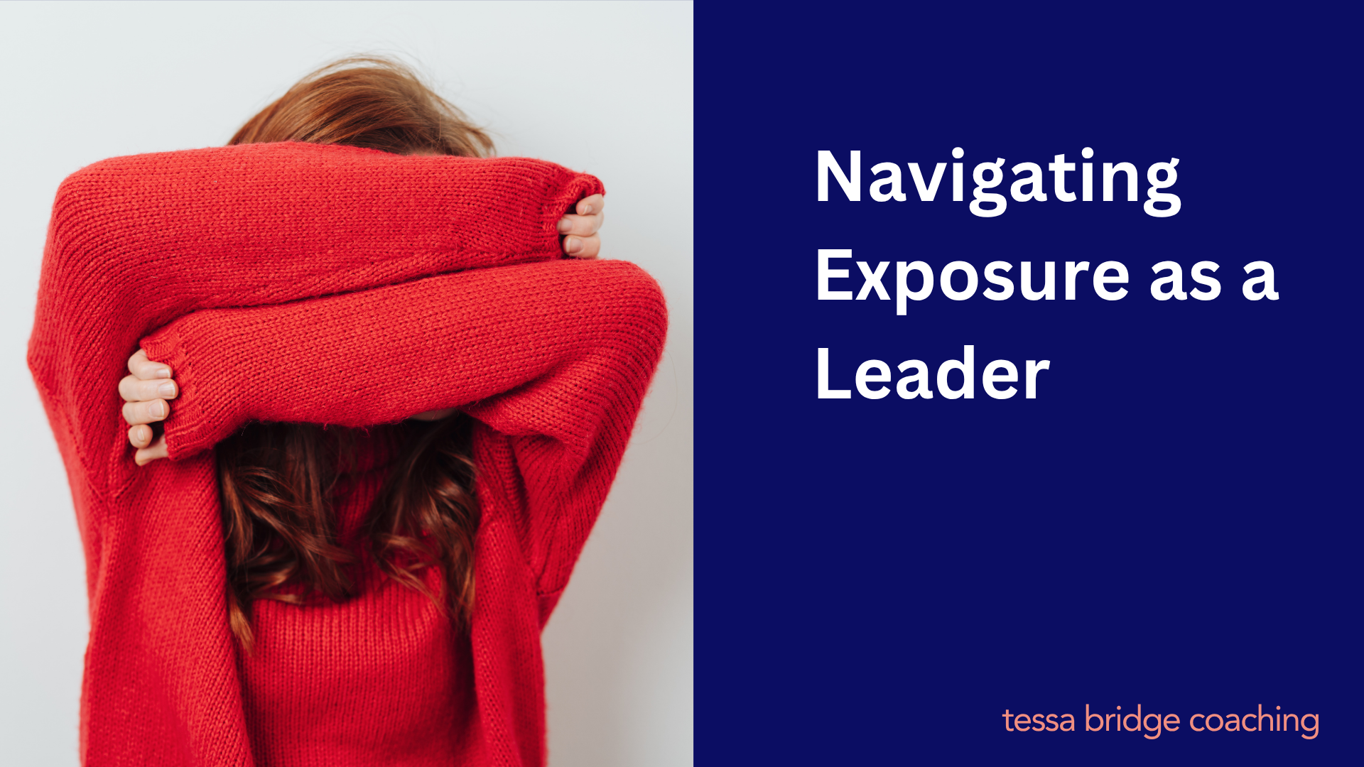 Navigating Exposure as a Leader