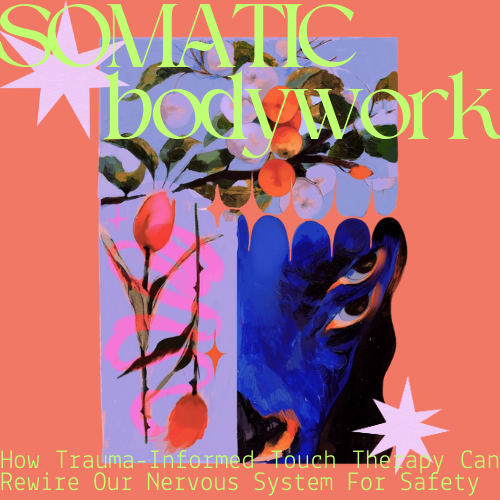 How Trauma-Informed Touch can Rewire our Nervous System towards Safety