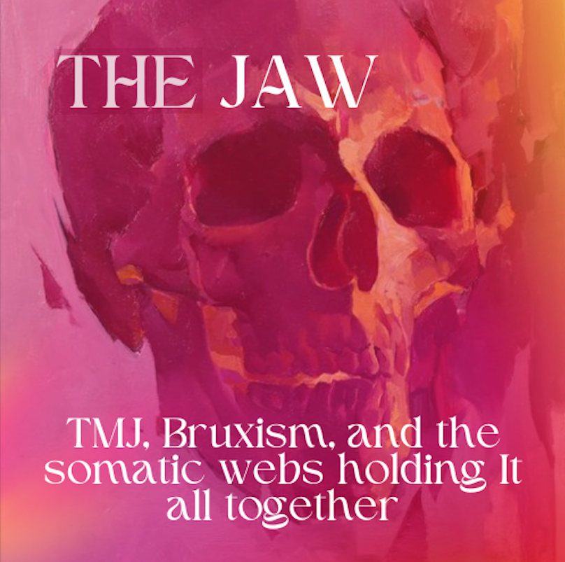 Somatic Intelligence of The Jaw : TMJ, The Nervous System and the Jaw–Pelvis Axis