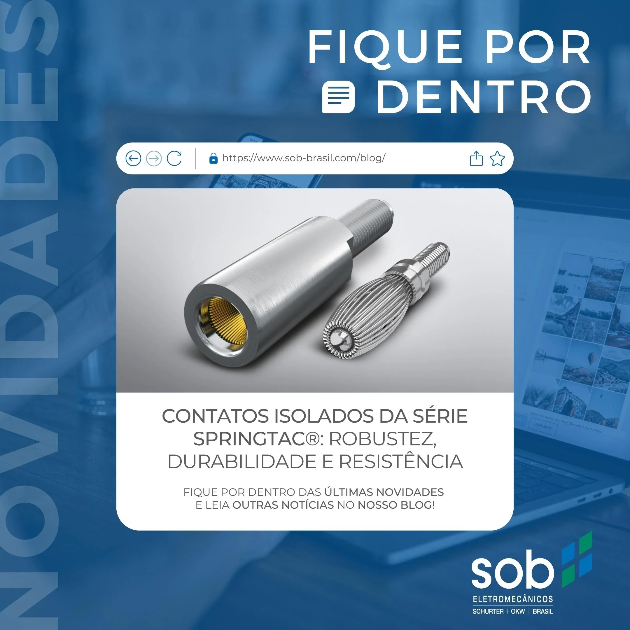 Imagem com texto informativo sobre contatos isolados série Springtac®, que são feitos de aço durável e resistente, destacando suas vantagens de durabilidade e resistência. Inclui um link para o blog da sob-brasil.com, uma seta, um ícone de pulseira e um ícone de estrela. Fundo azul com elementos gráficos e uma imagem de um contato metálico na parte inferior.