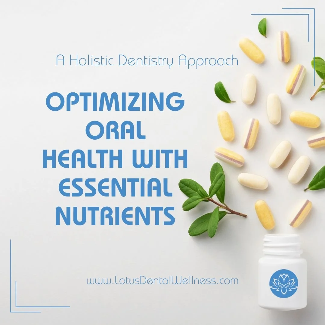 Optimizing Oral Health with Essential Nutrients: A Holistic Dentistry Approach