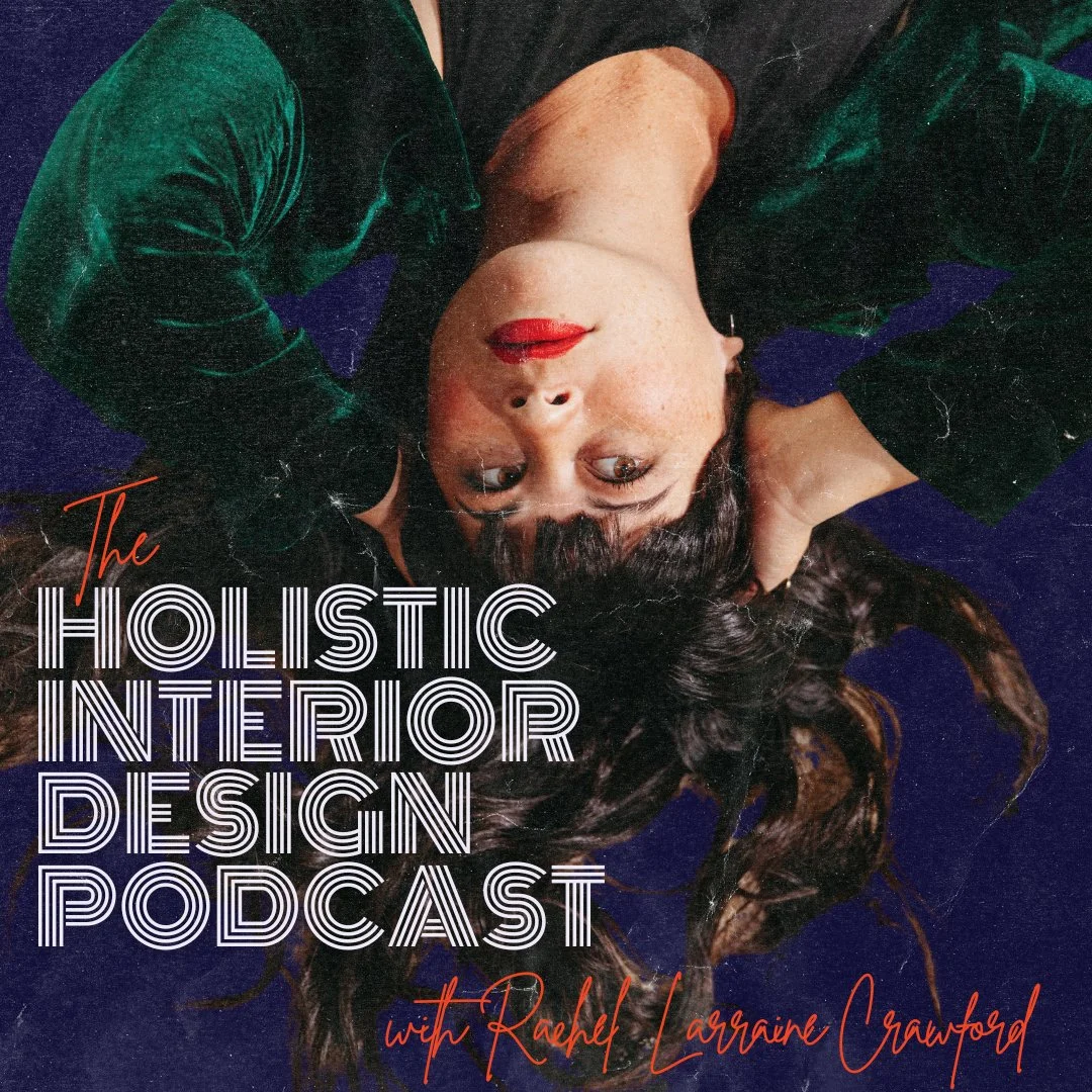 The Holistic Interior Design Podcast