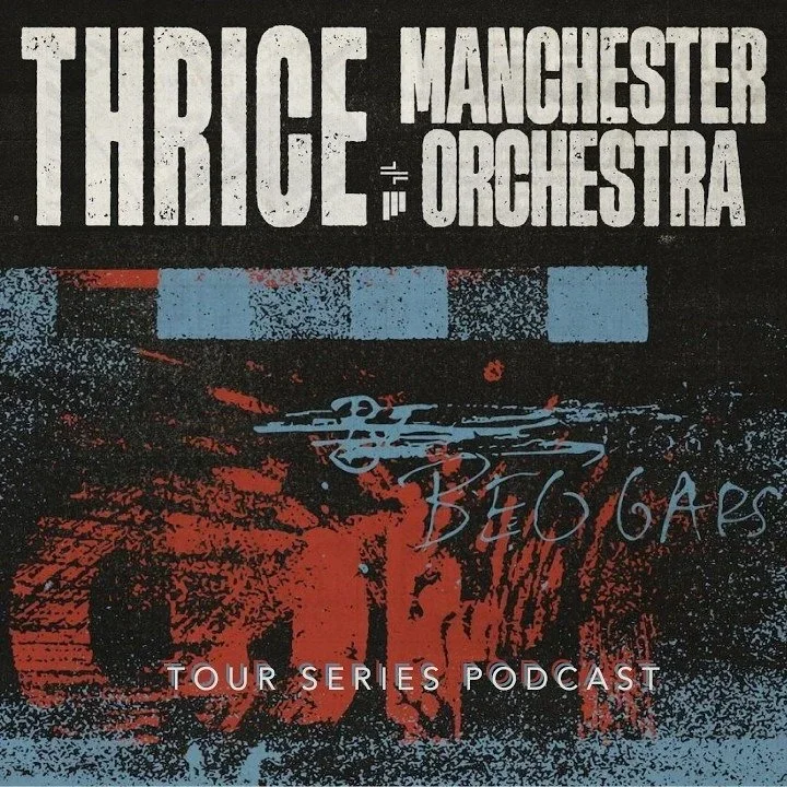 THRICE + Manchester Orchestra Tour Series Podcast