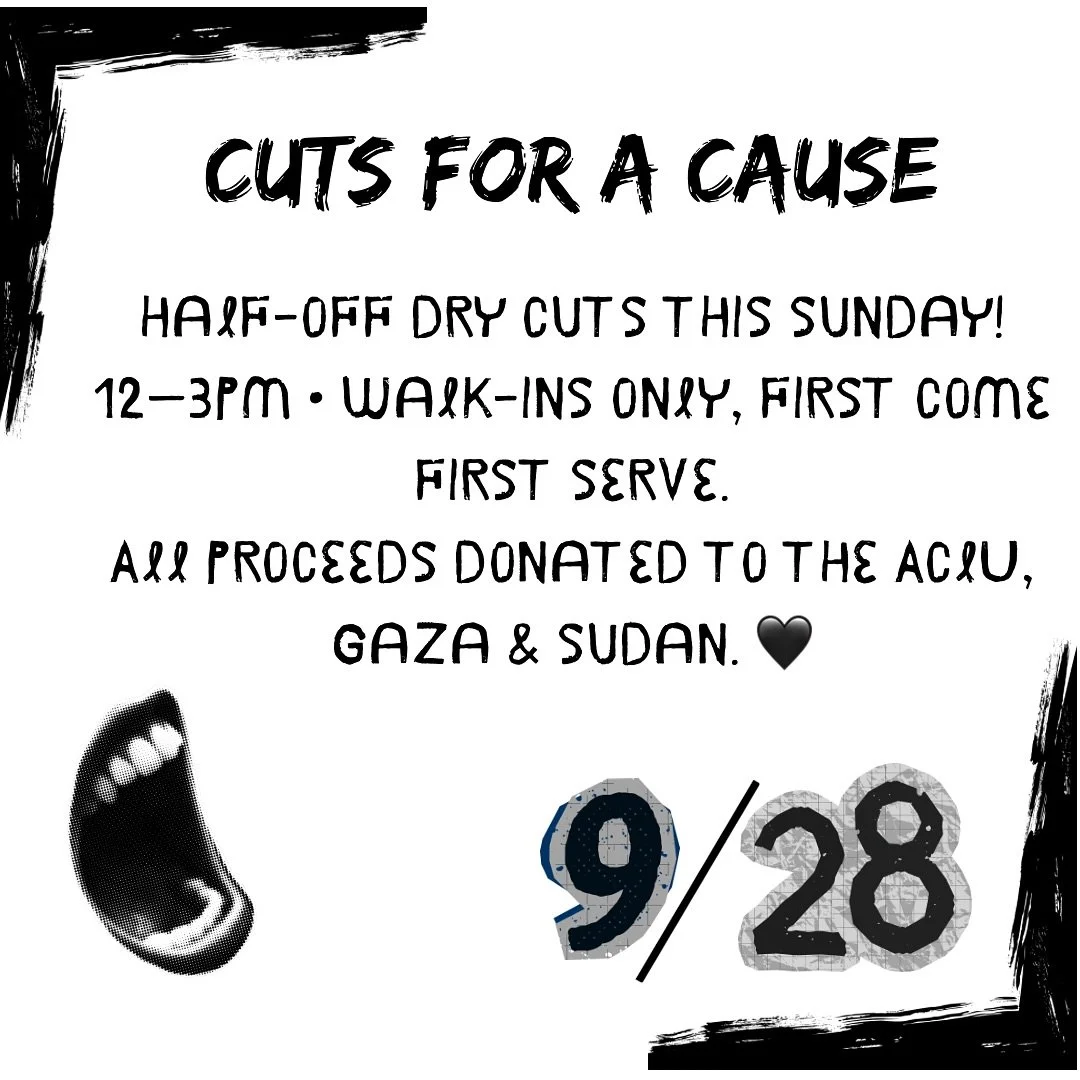 Hair as resistance. ✂️
This Sunday, 12&ndash;3pm: half-off dry cuts, walk-ins only. All proceeds support the ACLU, Gaza &amp; Sudan.

Then, we keep the energy going. 🎟️ Tickets still on sale for our evening benefit party: music, drinks, raffles, and