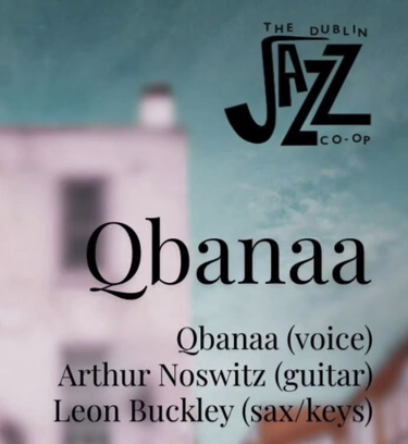 The Dublin Jazz Co-op presents: Qbanaa
