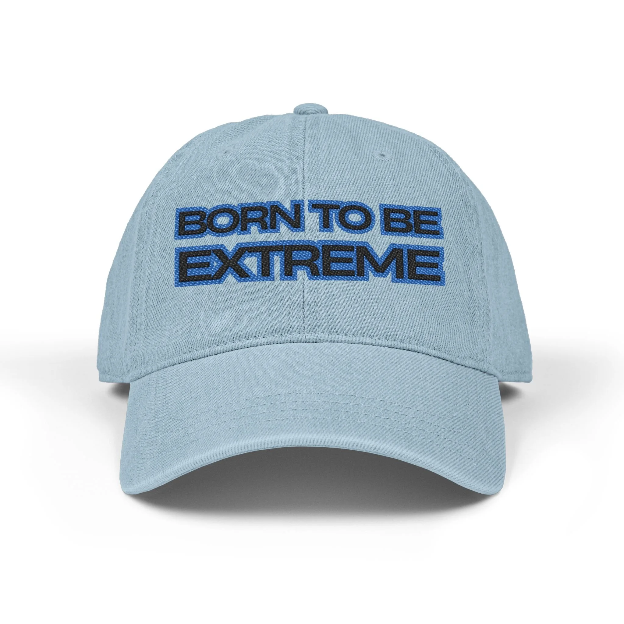 Born to Be Extreme Denim Hat - Embroidered Baseball Cap