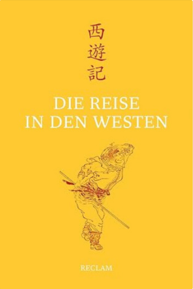 Die Reise in den Westen. Ein klassischer chinesischer Roman (2016)