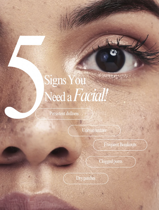 5 signs you need a facial