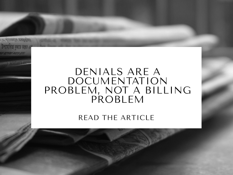 Denials Are a Documentation Problem, Not a Billing Problem
