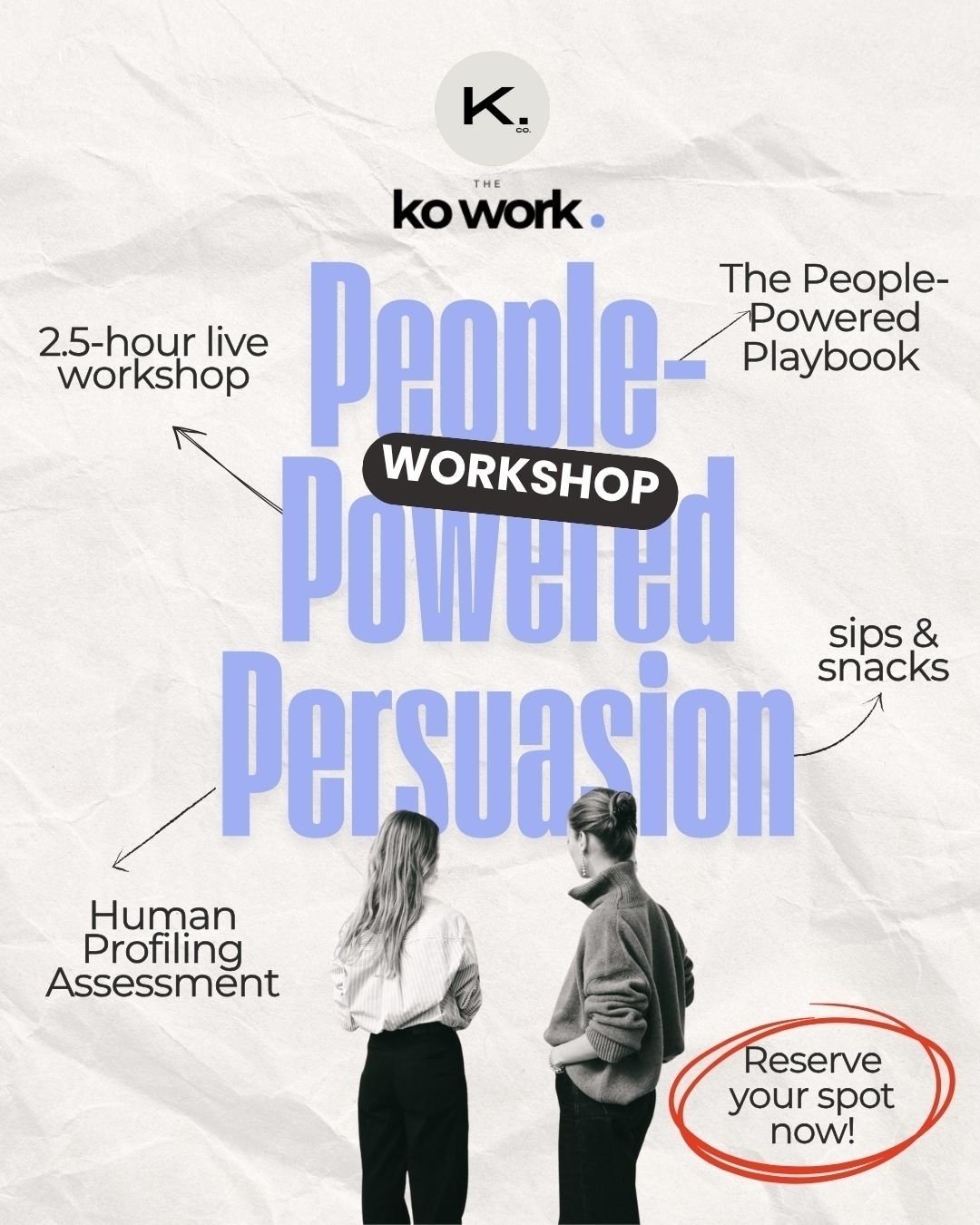 What&rsquo;s Included in People-Powered Persuasion 💬✨

This isn&rsquo;t just a workshop &mdash; it&rsquo;s a whole experience 👇

🧠 2.5-hour live strategy session
📘 The People-Powered Playbook (your workbook &amp; tools)
🧬 Human Profiling Assessm