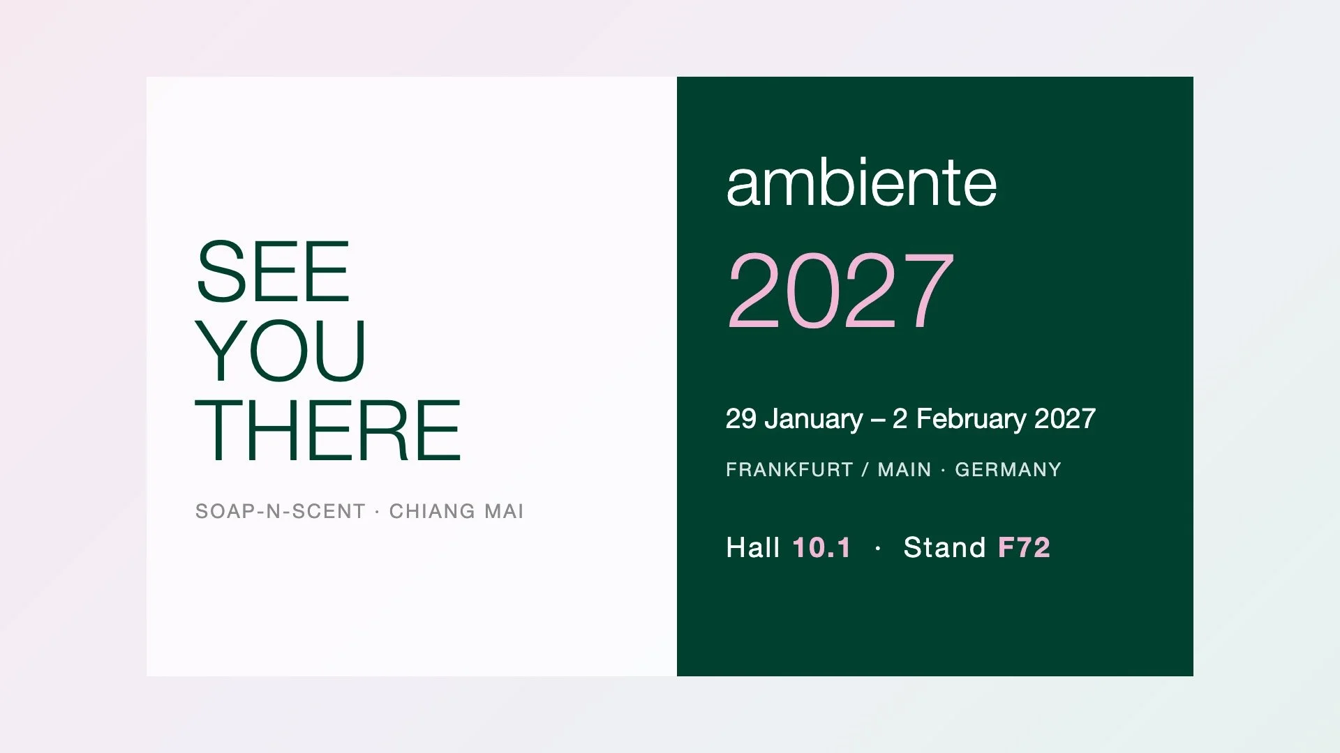 SOAP-n-SCENT at Ambiente 2027, 29 January to 2 February 2027, Hall 10.1, Stand F72, Frankfurt