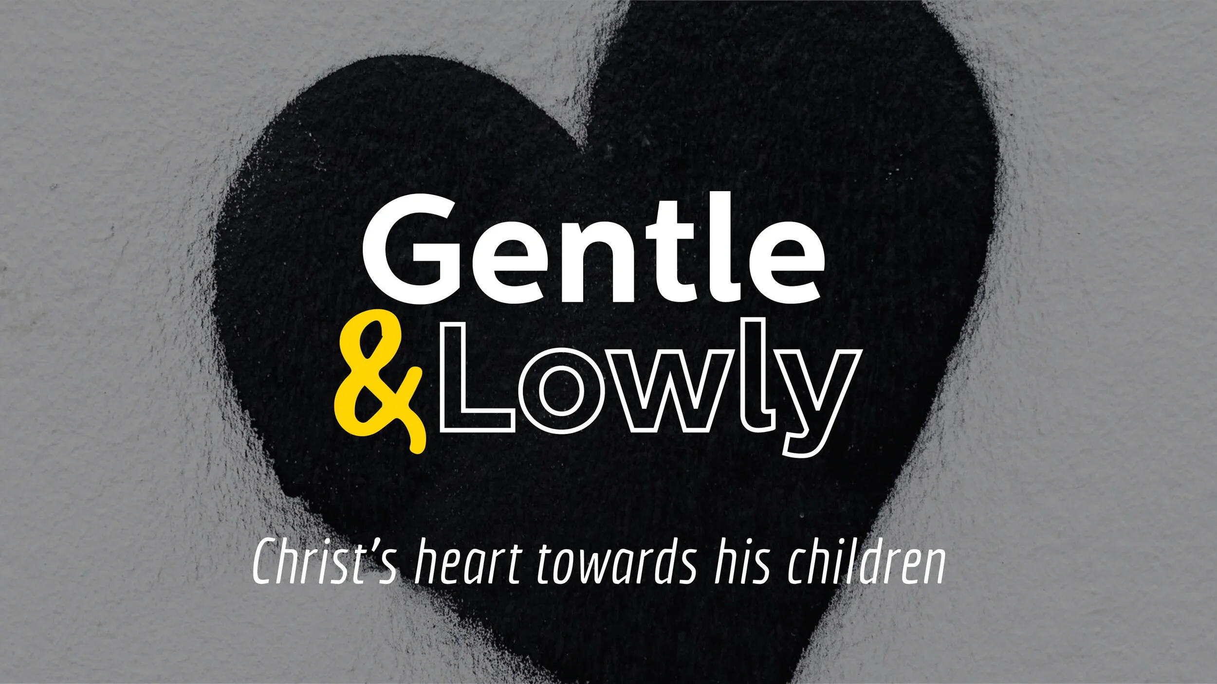 Welcome to our ‘Gentle and Lowly’ series, inspired by Dane &amp; Ortlund's book, 'Gentle and Lowly'.