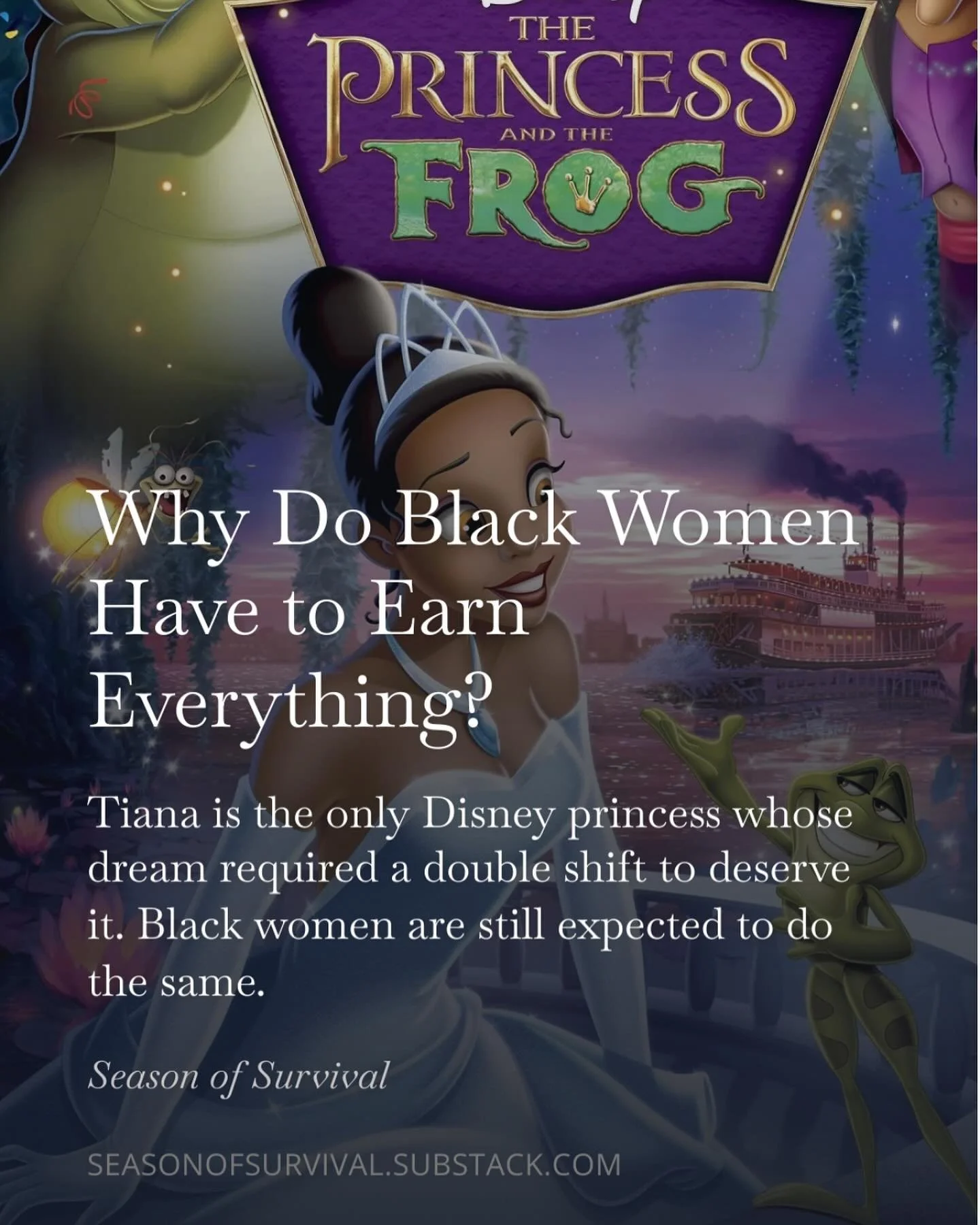 My daughter is obsessed with The Princess and the Frog. And I love Tiana. But she&rsquo;s the only Disney princess whose dream required a double shift to deserve it.
We do the same thing to Black women when it comes to starting families.
There&rsquo;