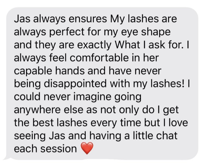 Text message praising Jas for always providing perfect eyelashes and comfortable service, ending with a heart emoji.