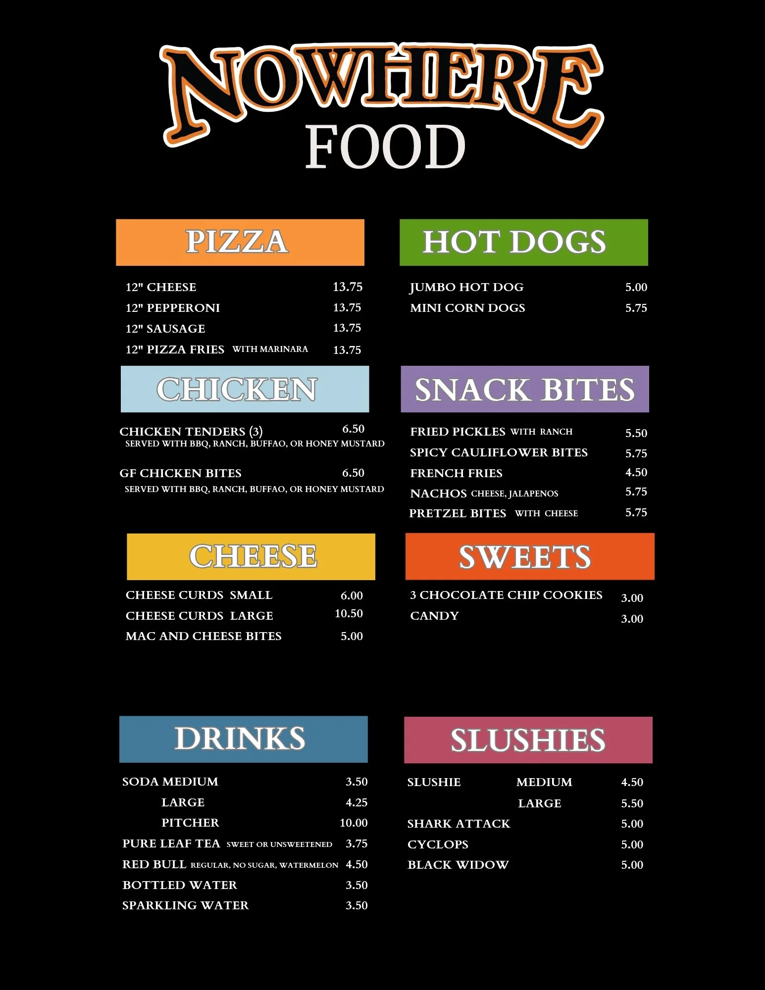 Food Menu at Nowhere Entertainment Pizza Chicken Cheese Drinks Slushies and more