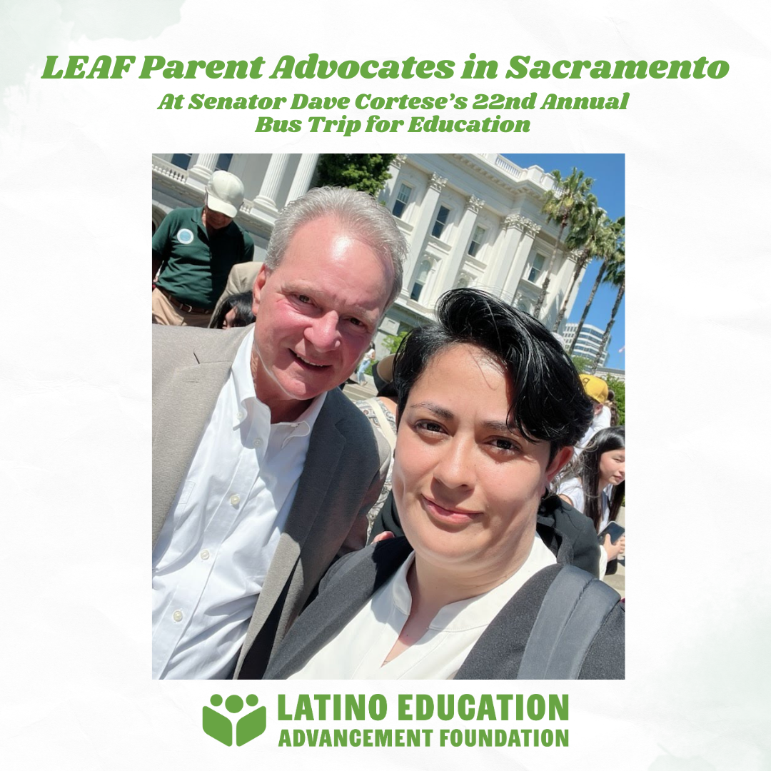 From San José to Sacramento: LEAF Parent Leader Daniela Guerra Joins the Fight for Education Equity 💪📚