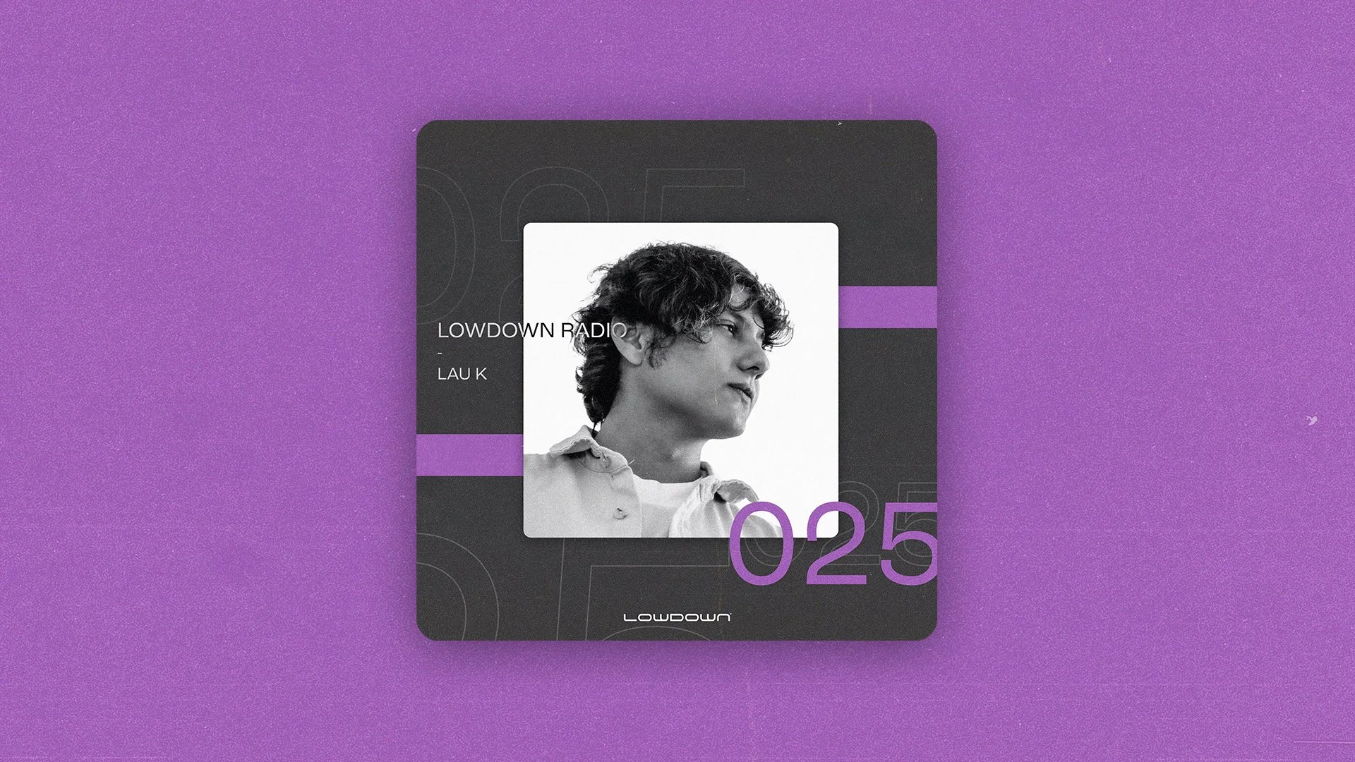 Lowdown Radio 025