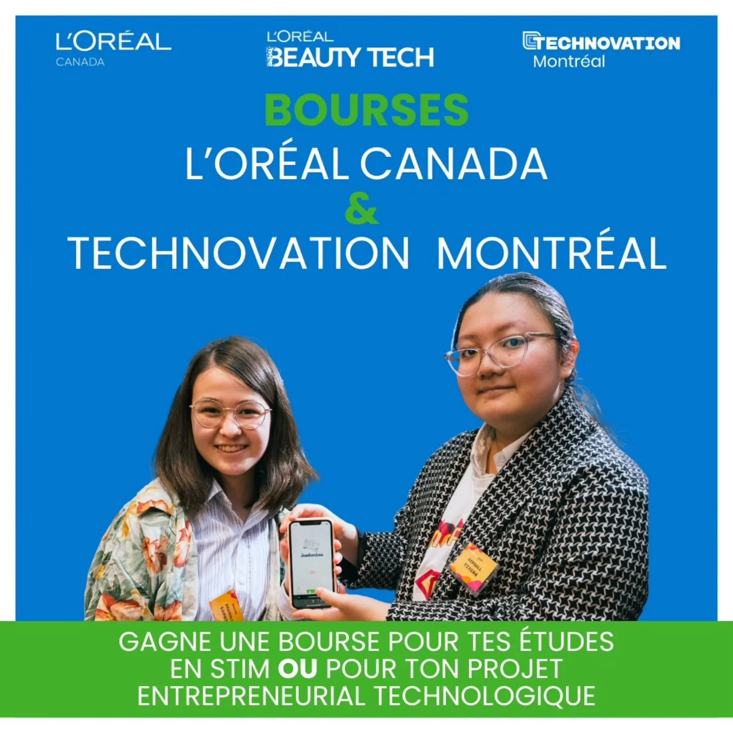 L'Or&eacute;al Canada et Technovation Montr&eacute;al sont ravis d'annoncer la deuxi&egrave;me &eacute;dition d'un programme de bourses d&eacute;di&eacute; aux anciennes participantes du programme Technovation ! Cette bourse a &eacute;t&eacute; cr&ea