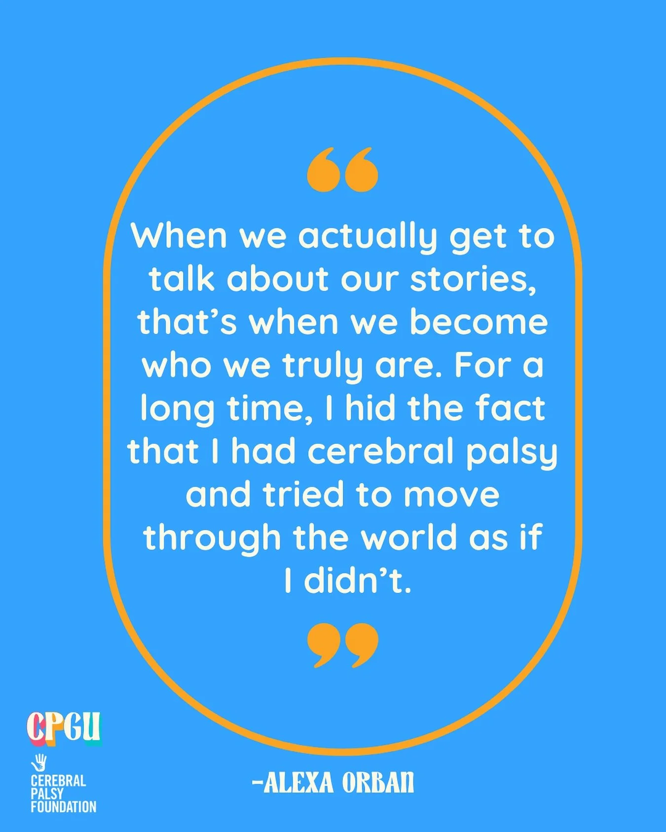 Our stories have the power to bring our realities and experiences to life, and bring our community together. 
We're so glad our amazing podcast host, @lexi_orban, decided to start telling her story while living fully and openly with cerebral palsy.?