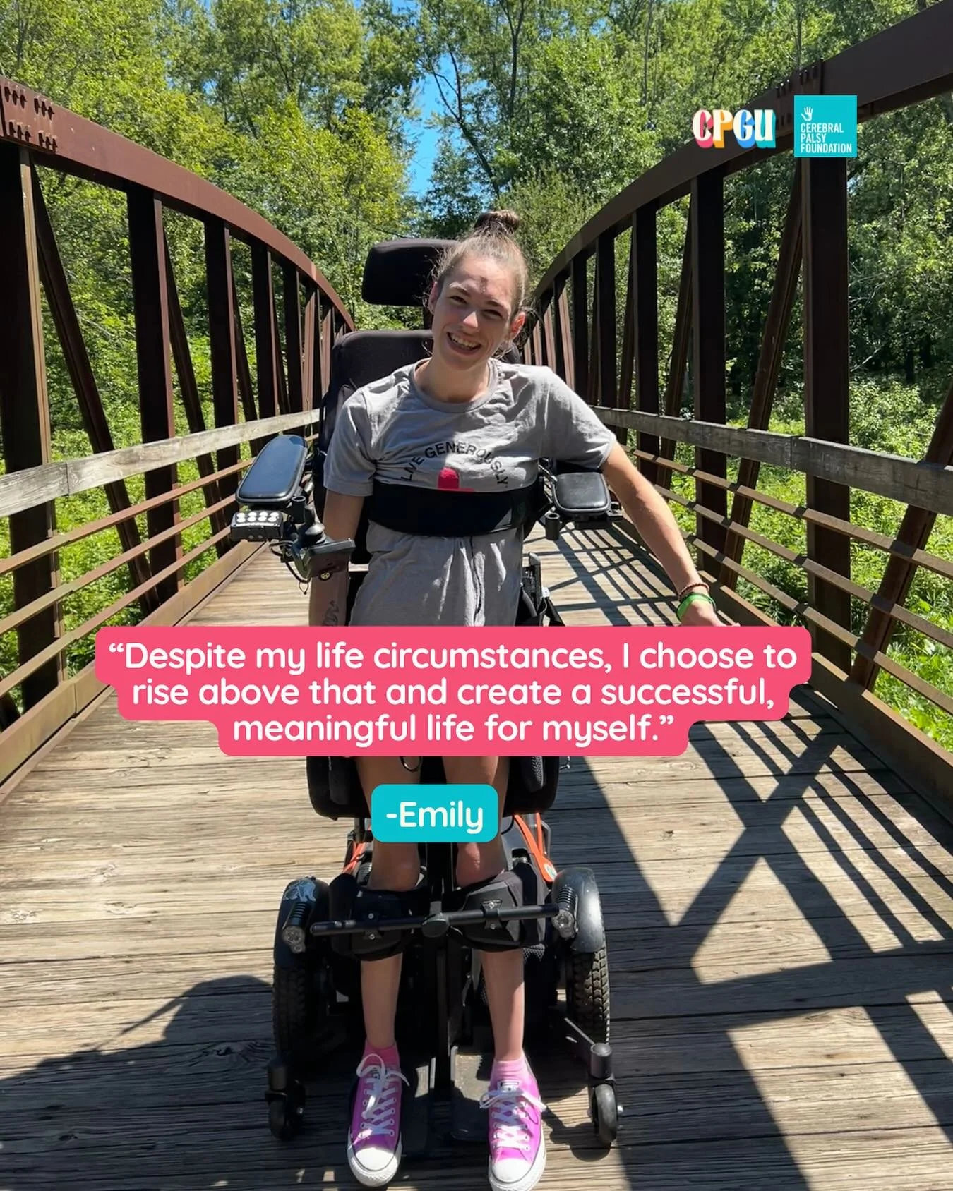 &ldquo;My name is Emily &mdash; I&rsquo;m 25 years old and I have a physical disability called cerebral palsy. Life brings me significant challenges. I&rsquo;m unable to walk independently, I have a speech impediment, and my motor skills are impaired