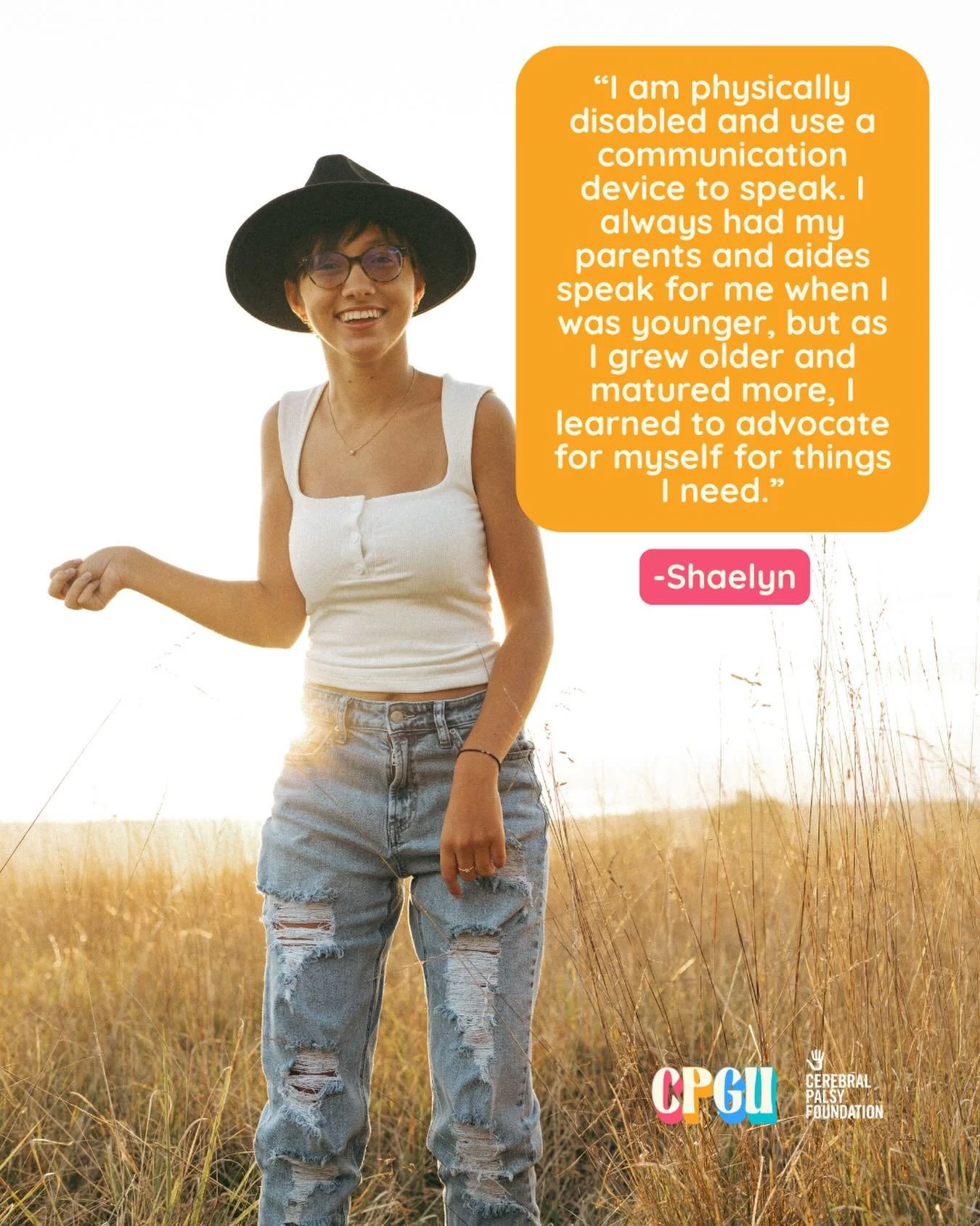 May is National Speech-Language-Hearing Month and we&rsquo;re honored to share Shaelyn&rsquo;s experience:

&ldquo;One misconception I personally have had over recent years is that because I am talking with my communication device I am not capable of