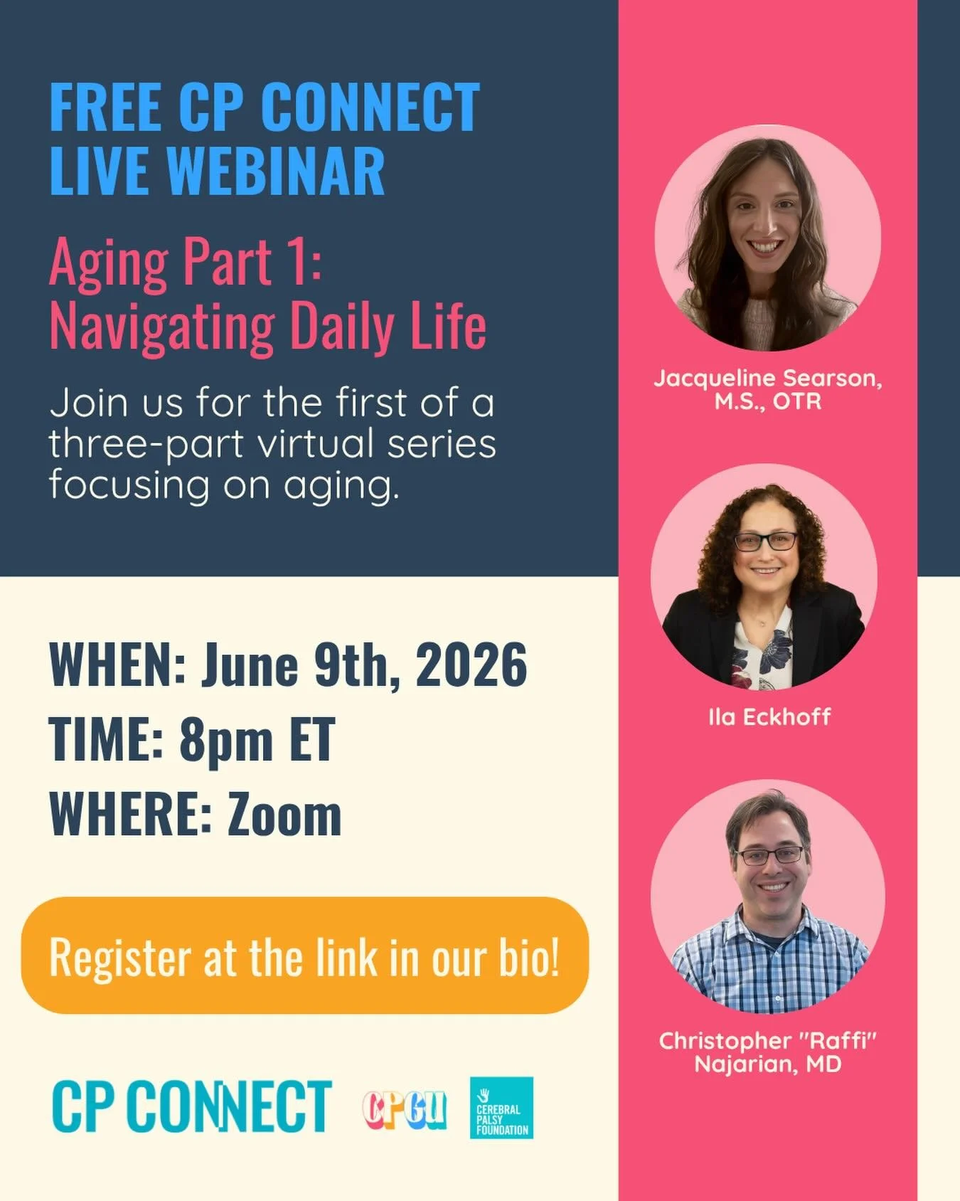 Our Cerebral Palsy Grows Up community has told us loud and clear, that learning about aging with cerebral palsy is a huge priority. Well, it&rsquo;s time to talk about aging!

We&rsquo;re launching a three-part virtual series focused on aging with ce