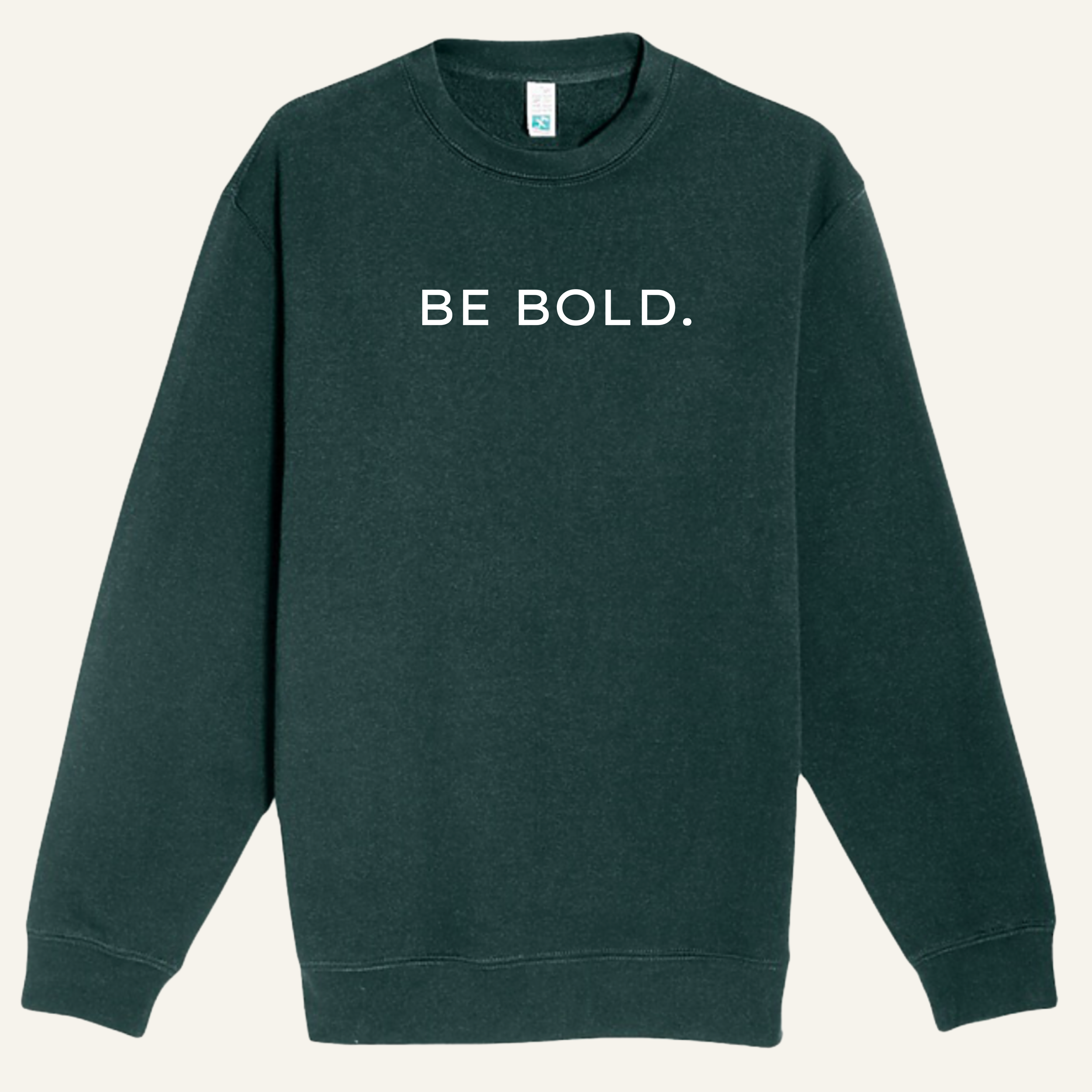 Be Bold. Crewneck