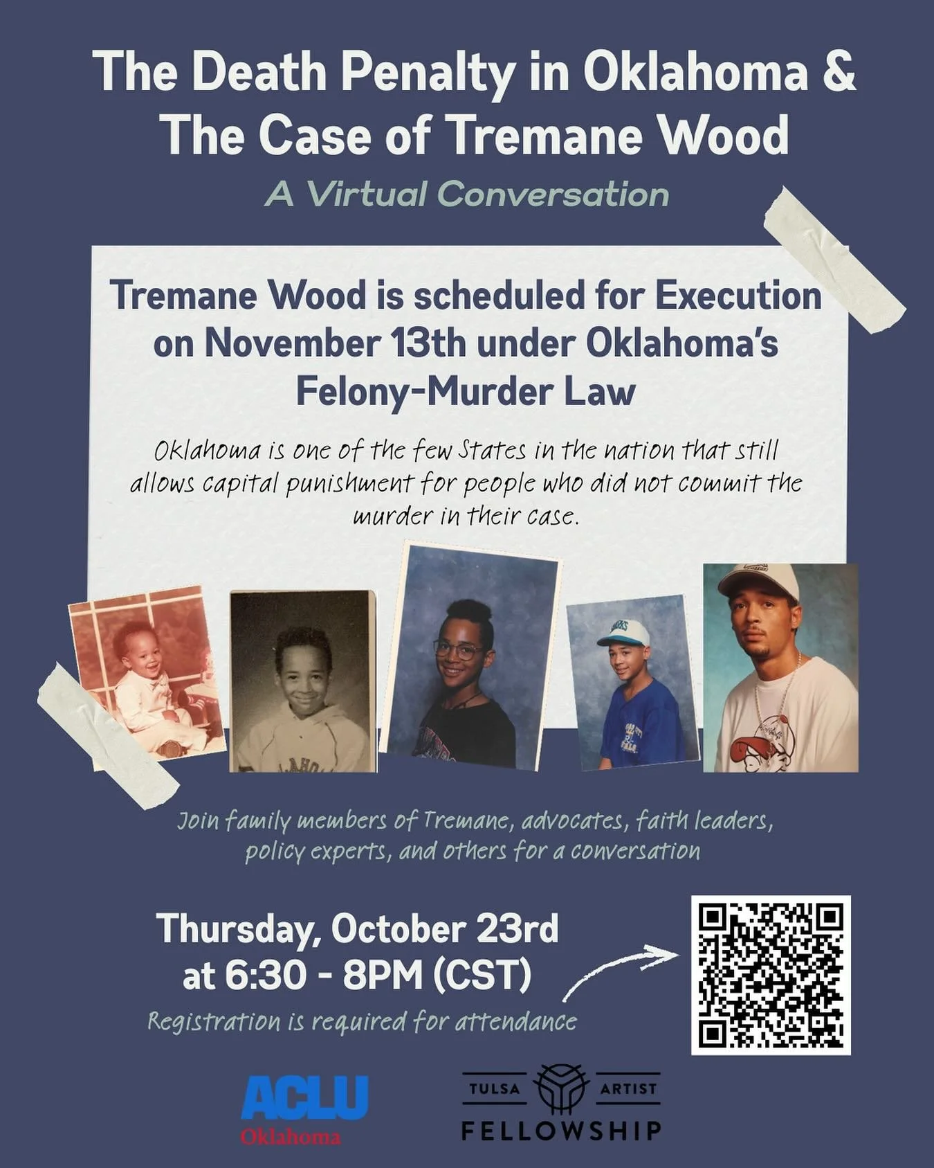 This Thursday, join loved ones, advocates, faith leaders, and policy experts for a virtual conversation about Tremane Wood’s case and the death penalty in OK. Sponsored by @acluok and @tulsaartistfellowship. 
Register using the QR code. 
#abo