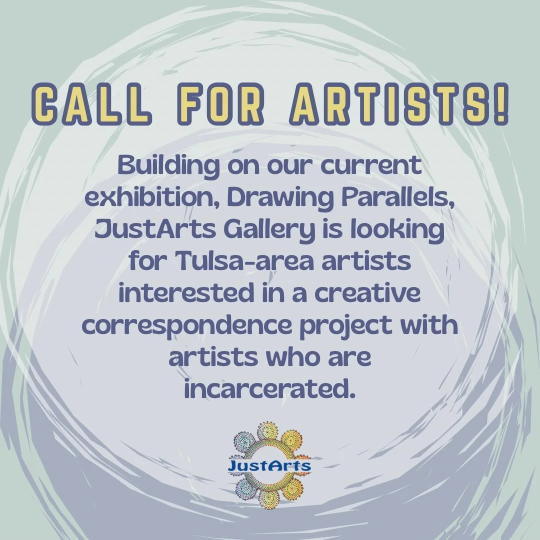 Please share!!! 

We&rsquo;re looking for Tulsa-area artists interested in a creative correspondence project with artists who are currently incarcerated.

We&rsquo;ll be selecting up to 5 local artists for a Spring exhibition, 5 for Summer, and 5 for