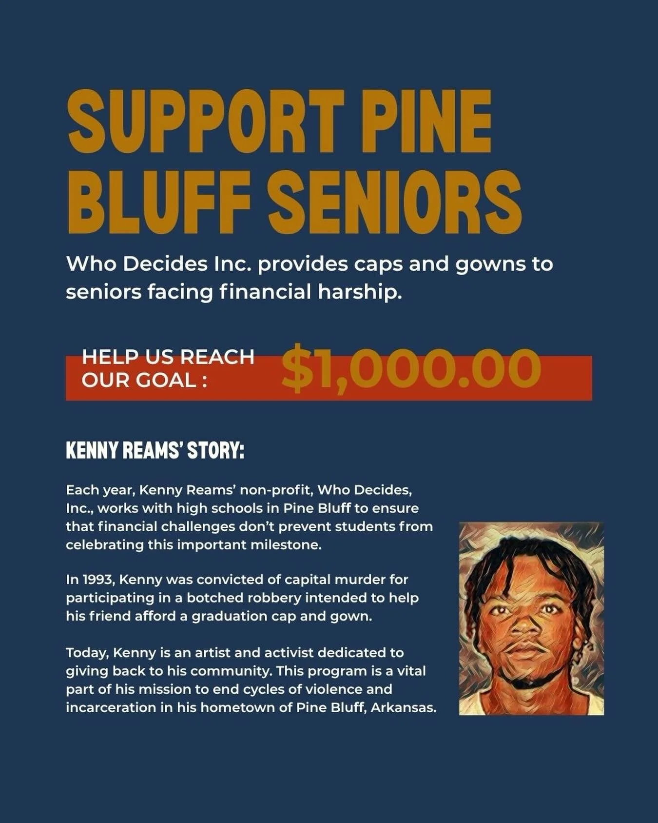 Each year, @freekennethreams&rsquo; non-profit, Who Decides, Inc., works with high schools in Pine Bluff to ensure that financial challenges don&rsquo;t prevent students from celebrating this important milestone.

In 1993, Kenny was convicted of capi