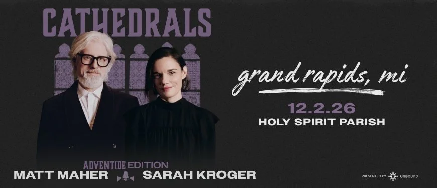 Matt Maher & Sarah Kroger Cathedrals: Advent