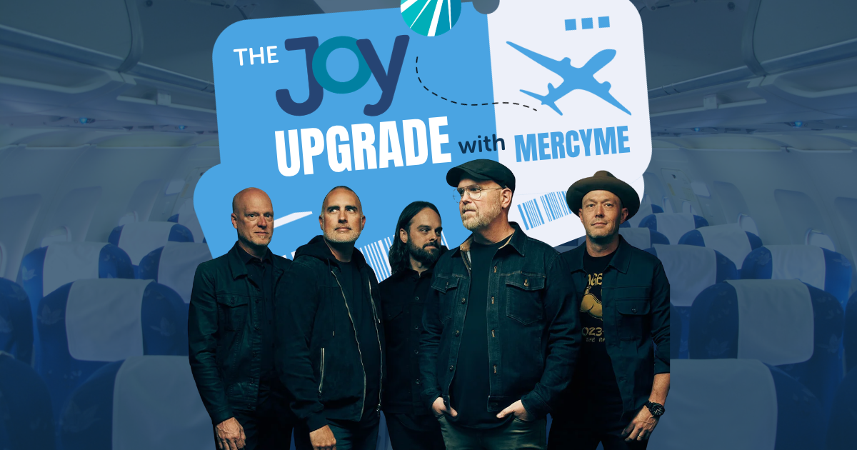 The JOY Upgrade with MercyMe