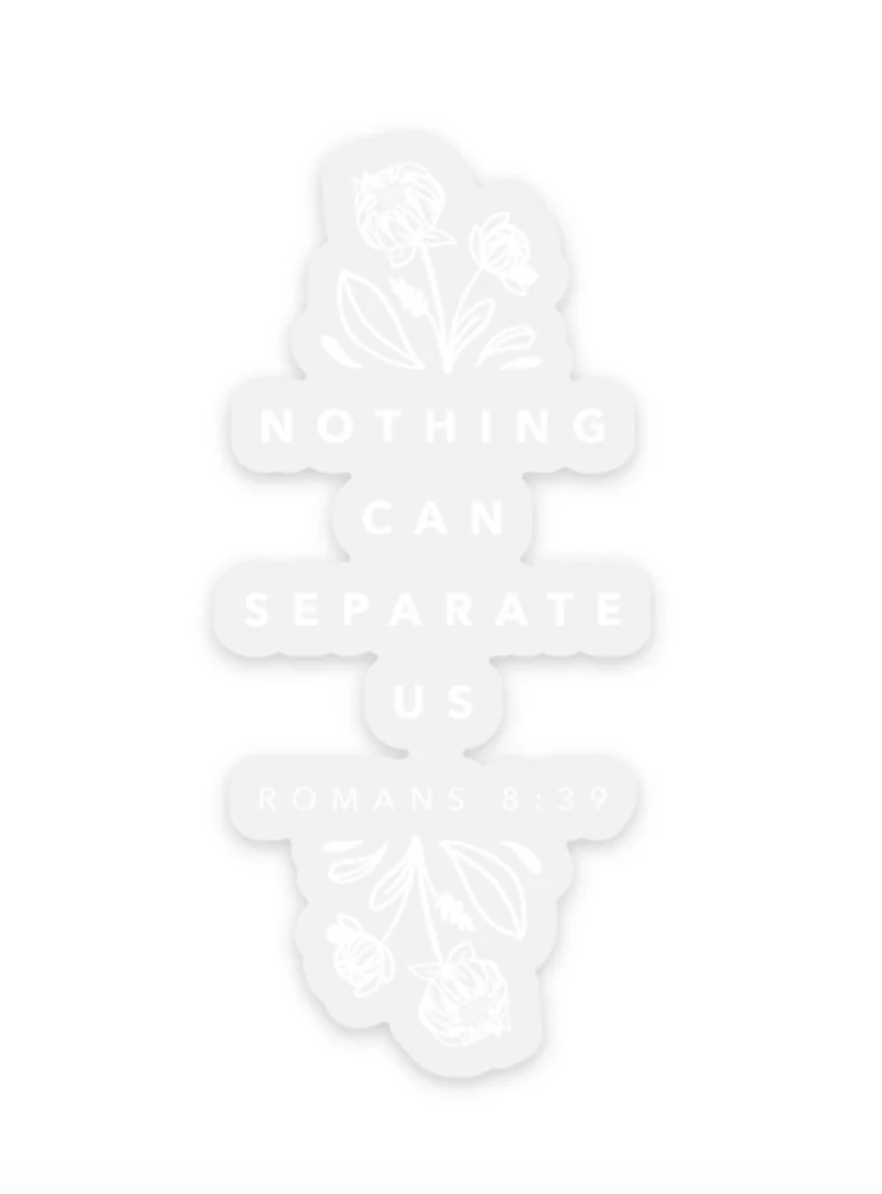 Nothing Can Separate Us Sticker