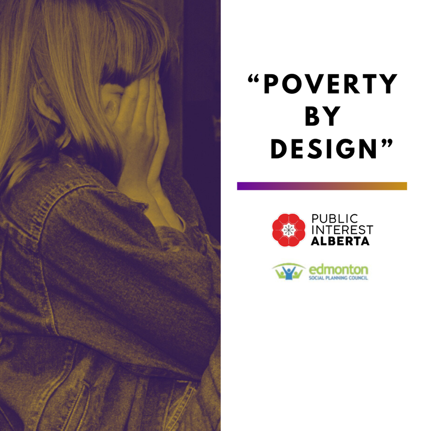 Public Interest Alberta Brief Poverty By Design