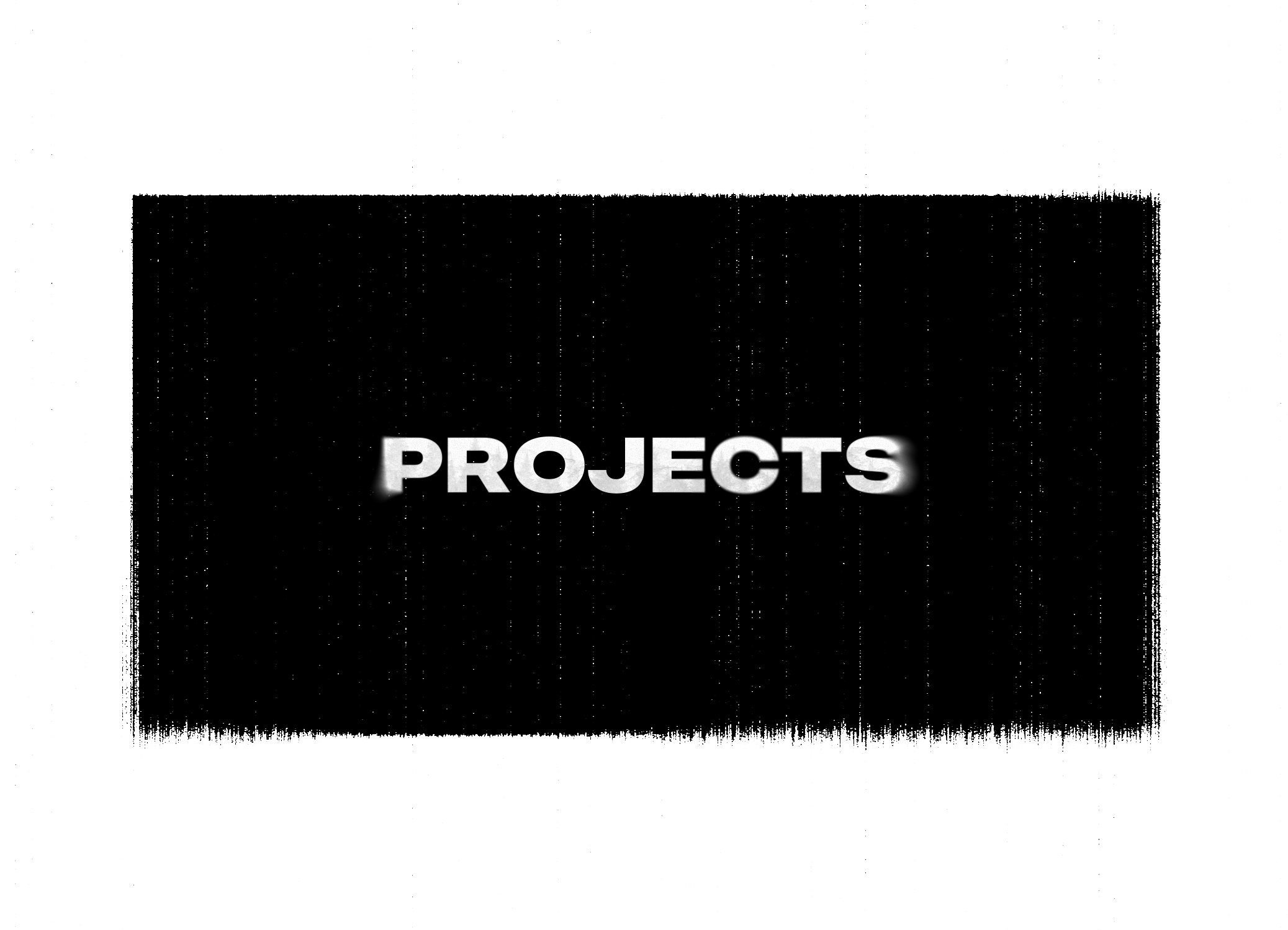 The word 'PROJECTS' in white, bold, uppercase letters with a slight glow, centered on a black background with digital noise and lines.