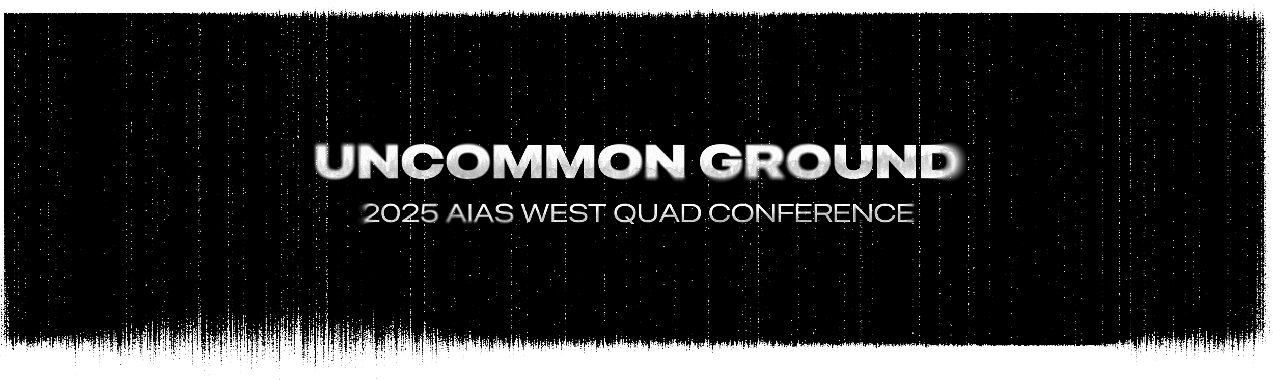 Black background with white text reading "UNCOMMON GROUND 2025 AIAS WEST QUA D CONFERENCE".